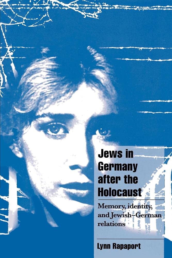 Jews in Germany after the Holocaust: Memory, Identity, And Jewish-German Relations book