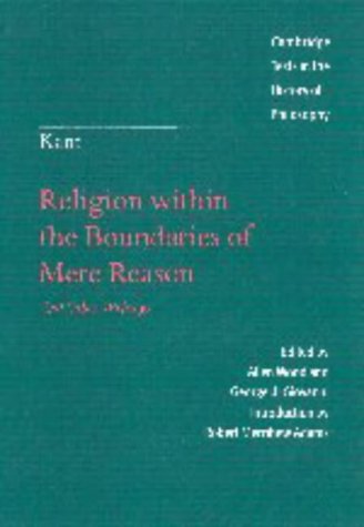 Religion Within the Boundaries of Mere Reason and Other Writings (Cambridge Texts in the History of Philosophy) Philosophy