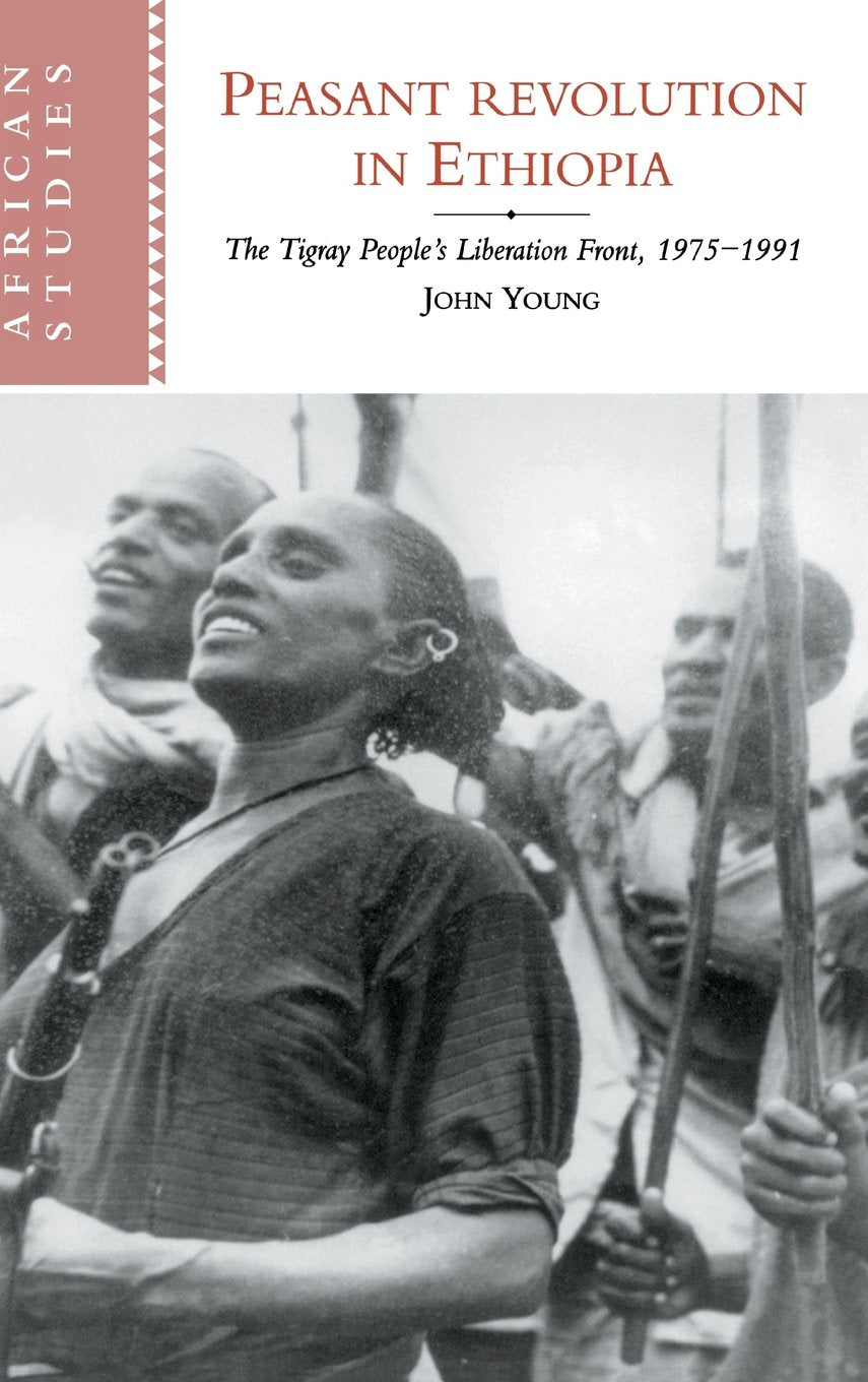 Peasant Revolution in Ethiopia: The Tigray People's Liberation Front, 1975–1991 book