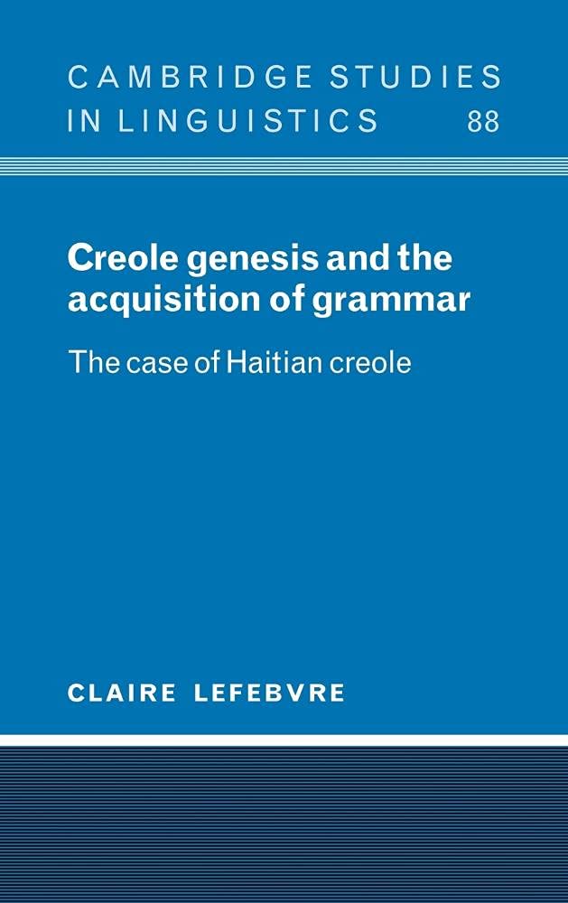 Creole Genesis and the Acquisition of Grammar Social Sciences