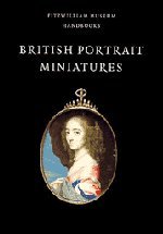 British Portrait Miniatures (Fitzwilliam Museum Handbooks Series) Film, Art & Culture