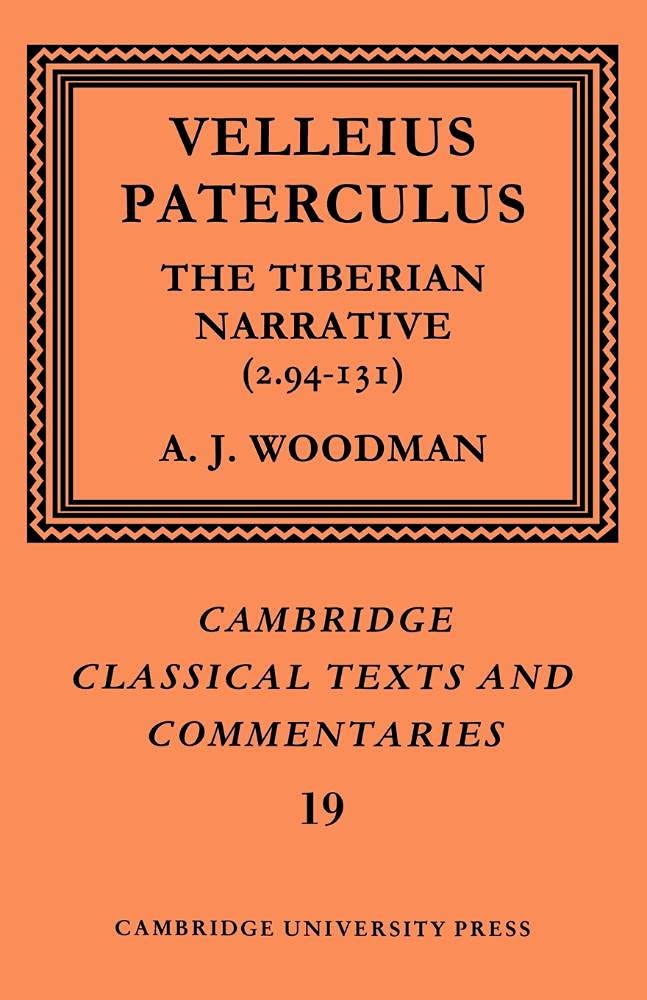 Paterculus: Tiberian Narrative: The Tiberian Narrative (Cambridge Classical Texts and Commentaries, 19, Band 19) Politics & History