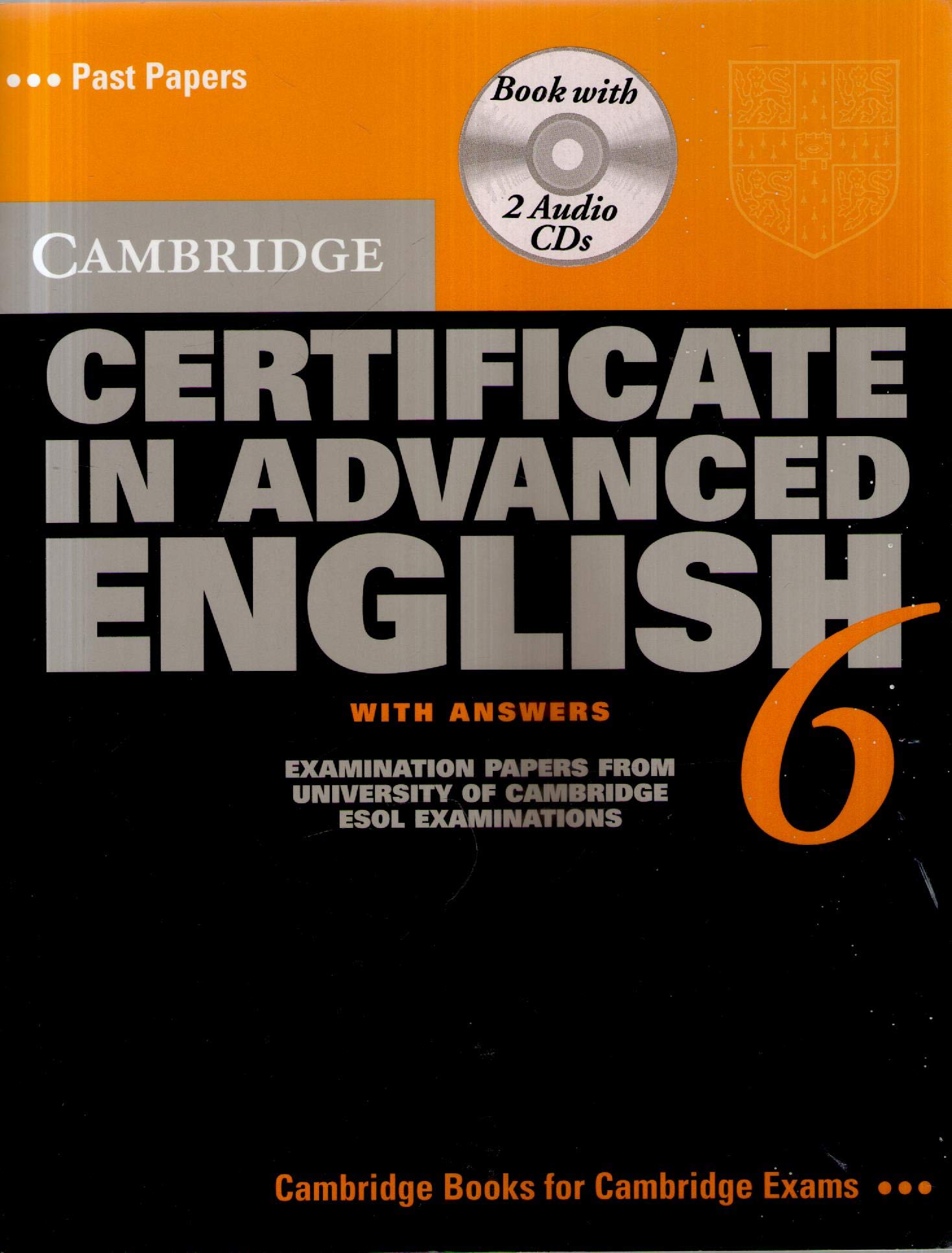 Cambridge Certificate in Advanced English 6 Self Study Pack: Examination Papers from the University of Cambridge ESOL Examinations book