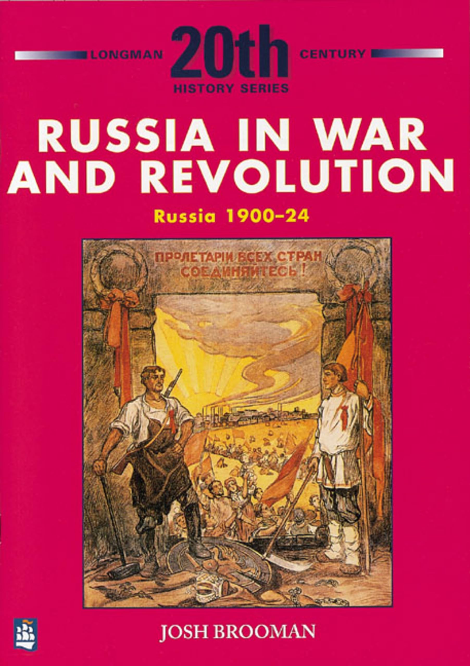 Russia in War and Revolution: Russia 1900-24 3rd Booklet of Second Set (LONGMAN TWENTIETH CENTURY HISTORY SERIES) General education