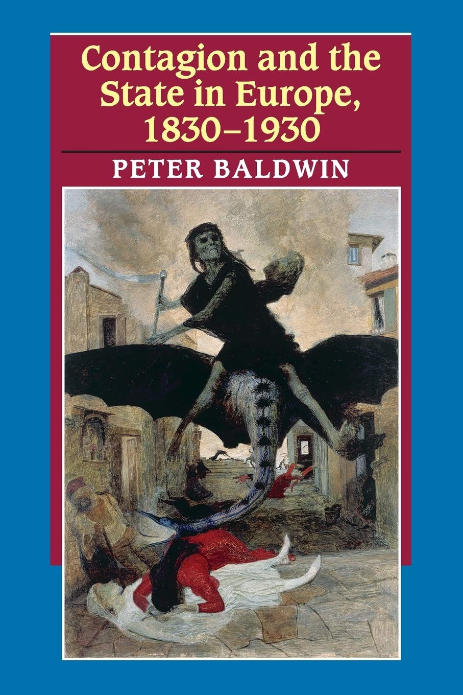Contagion and the State in Europe, 1830-1930 Medicine
