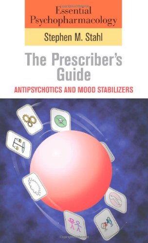 Essential Psychopharmacology: The Prescriber's Guide: Antipsychotics And Mood Stabilizers (Essential Psychopharmacology Series) Medicine