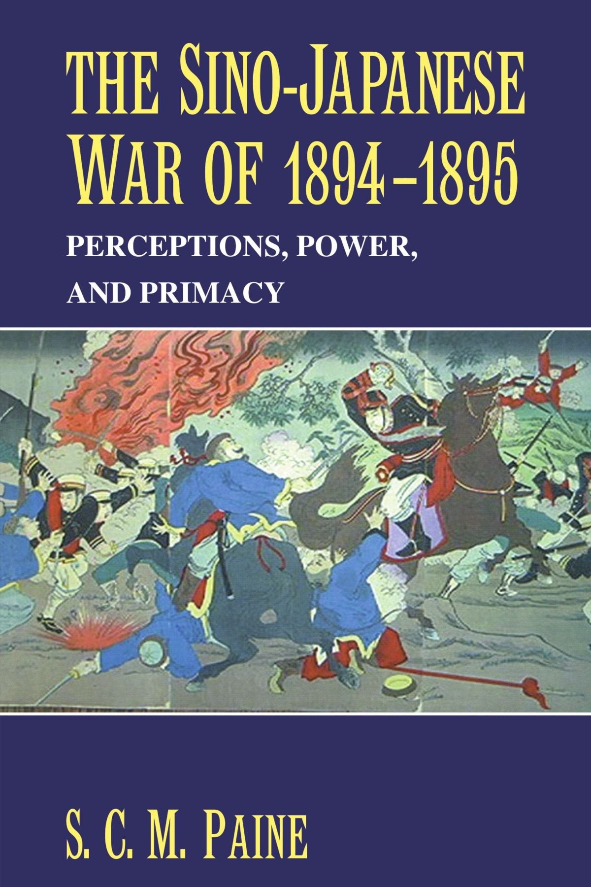 The Sino-Japanese War of 1894-1895: Perceptions, Power, and Primacy Social Sciences