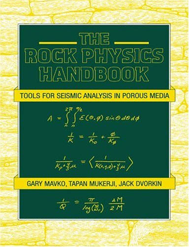 The Rock Physics Handbook: Tools for Seismic Analysis of Porous Media book
