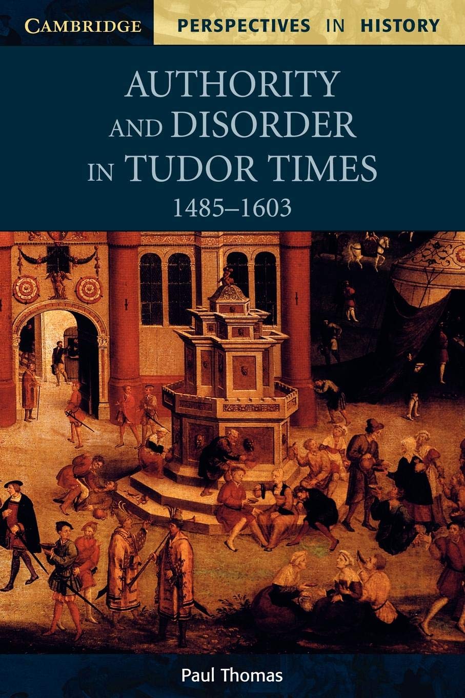 Authority and Disorder in Tudor Times 1485-1603 Film, Art & Culture