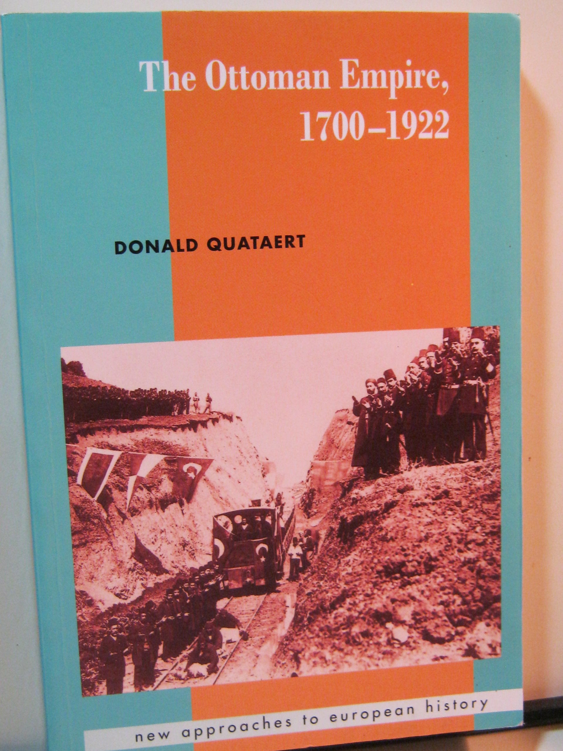 The Ottoman Empire, 1700–1922 (New Approaches to European History, Series Number 17) Social Sciences