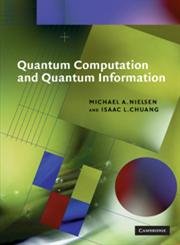 Quantum Computation and Quantum Information (Cambridge Series on Information and the Natural Sciences) Computer Science