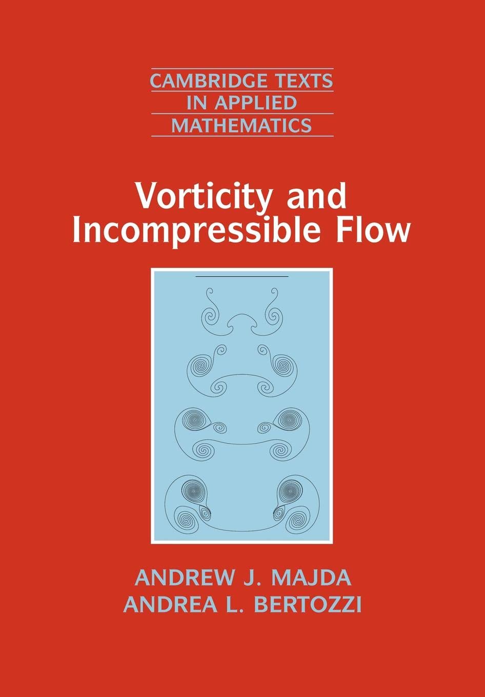 Vorticity and Incompressible Flow (Cambridge Texts in Applied Mathematics, Band 27) Business & Technology