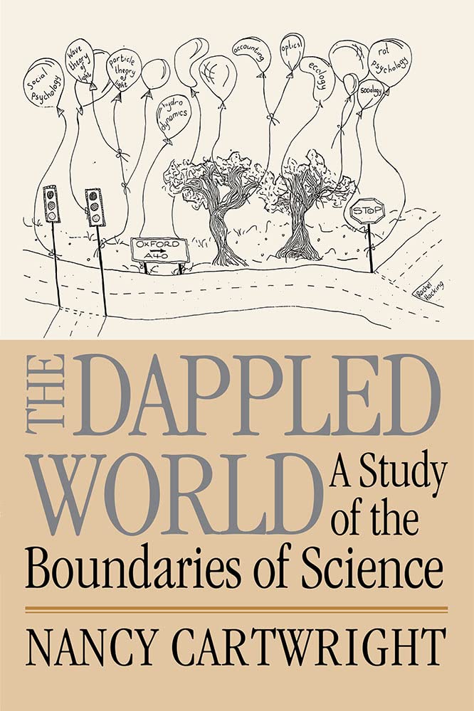 The Dappled World: A Study of the Boundaries of Science Philosophy