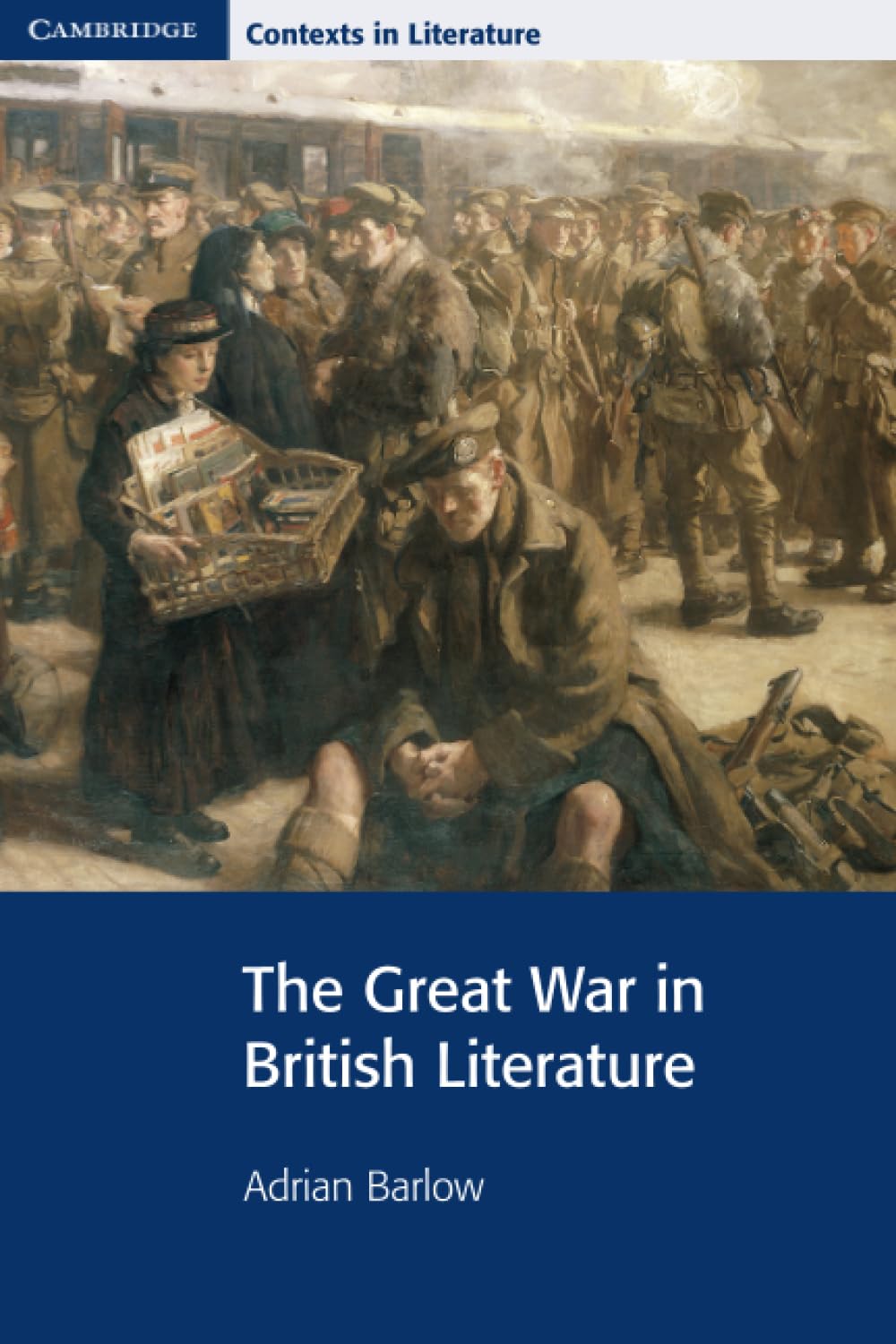 The Great War in British Literature (Cambridge Contexts in Literature) Study Guides