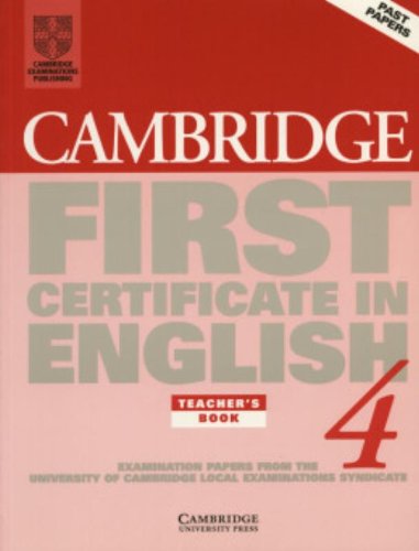Cambridge First Certificate In English 4: Examination Papers From The University Of Cambridge Local Examinations Syndicate (FCE Practice Tests) Foreign Languages ​​& Dictionaries