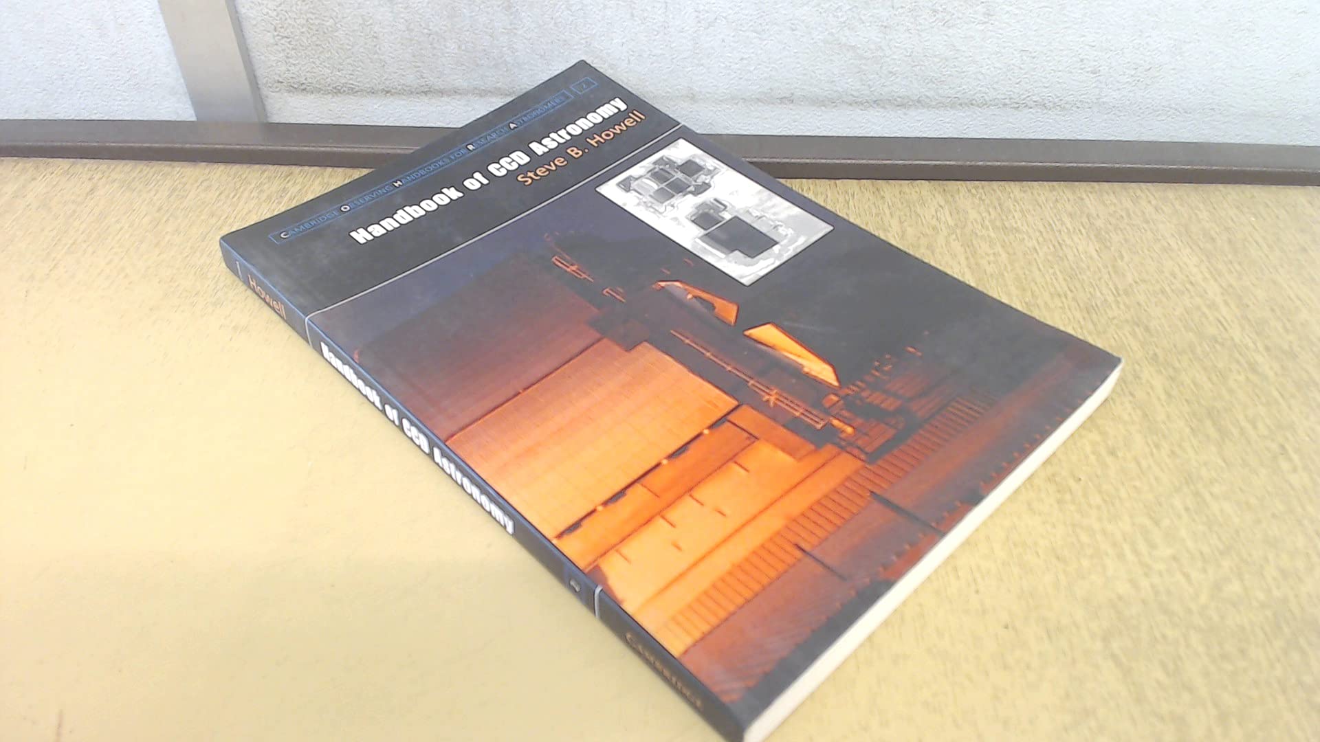 Handbook of Ccd Astronomy (Cambridge Observing Handbooks for Research Astronomers, 2) Natural Sciences