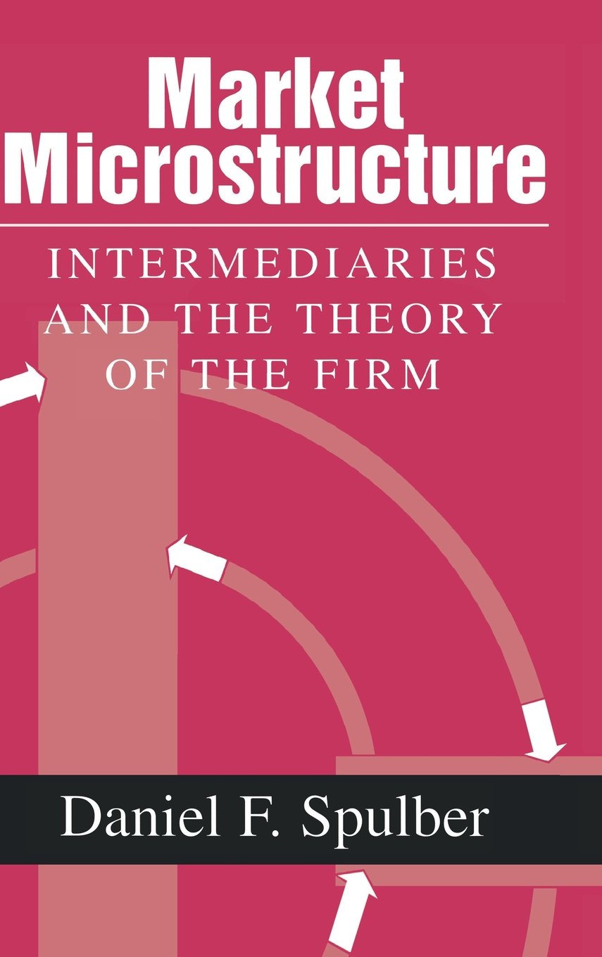 Market Microstructure: Intermediaries and the Theory of the Firm Business, Finance & Career