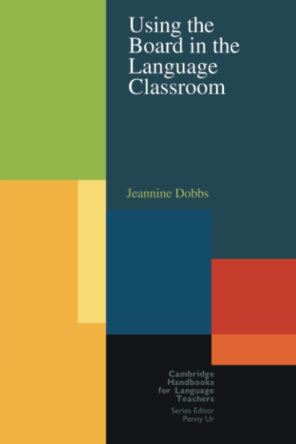 Using the Board in the Language Classroom (Cambridge Handbooks for Language Teachers) Social Sciences