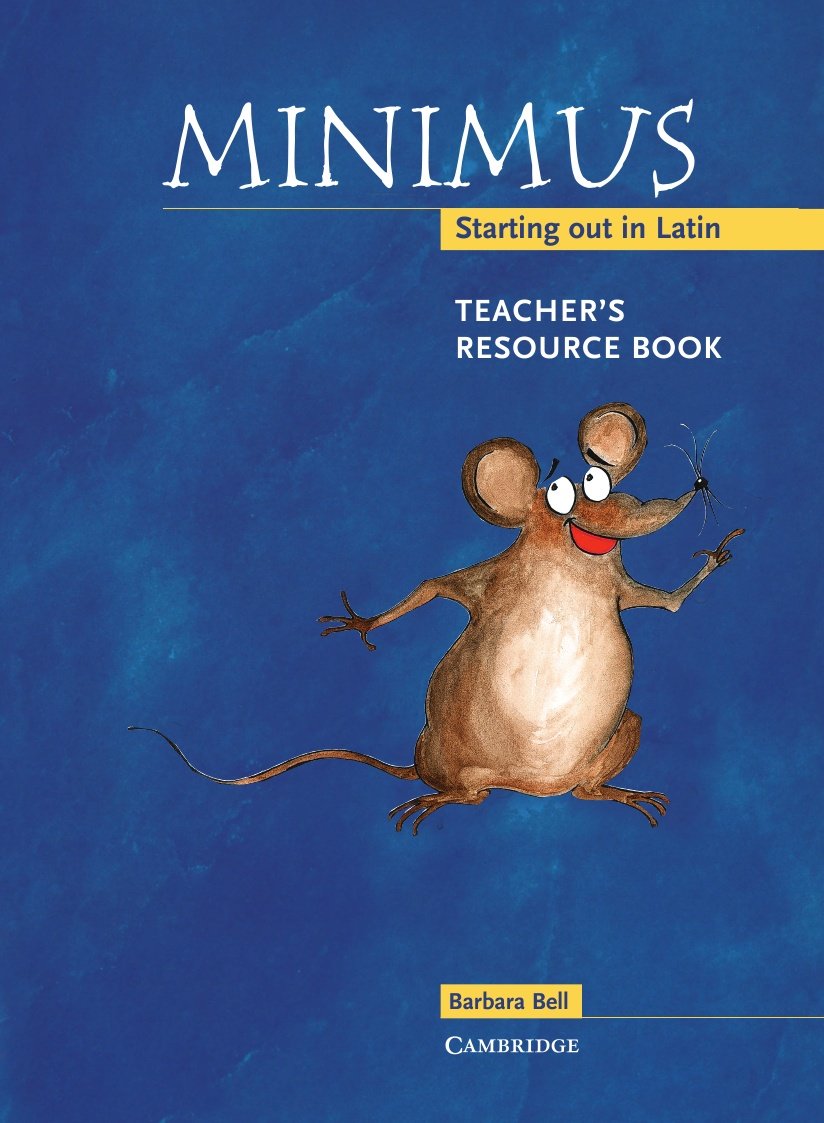 Minimus Teacher's Resource Book: Starting out in Latin (Cambridge Latin Texts) Professional & Reference Books