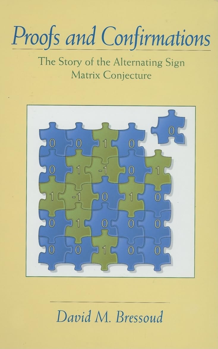 Proofs and Confirmations: The Story of the Alternating Sign Matrix Conjecture (Spectrum) Mathematics