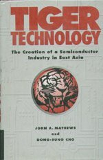 Tiger Technology: The Creation of a Semiconductor Industry in East Asia (Cambridge Asia-Pacific Studies) Business, Finance & Career