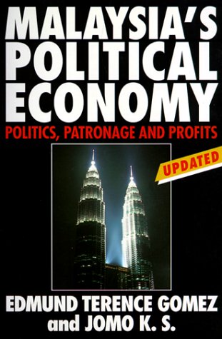 Malaysia's Political Economy: Politics, Patronage and Profits Business, Finance & Career