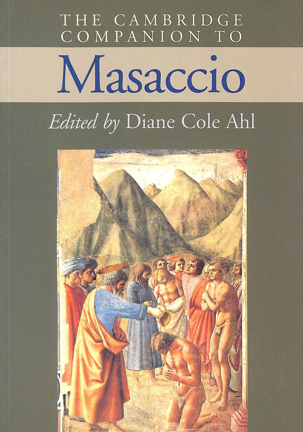 The Cambridge Companion to Masaccio (Cambridge Companions to the History of Art) Film, Art & Culture
