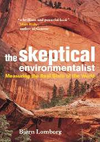 THE SKEPTICAL ENVIRONMENTALIST : MEASURING THE REAL STATE OF THE WORLD LOMBORG Books