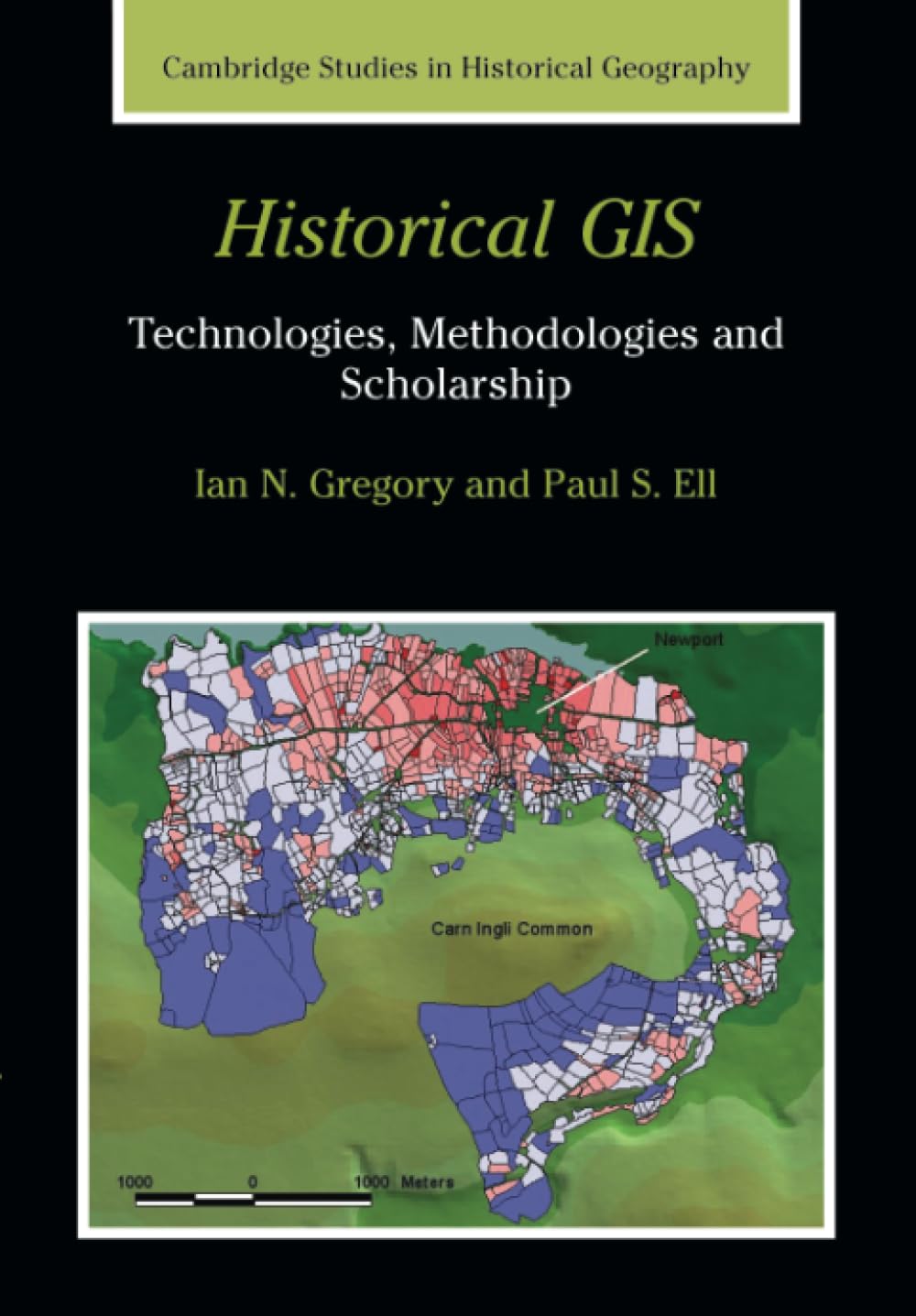 Historical Gis: Technologies, Methodologies, And Scholarship (Cambridge Studies in Historical Geography, 39, Band 39) Geology & Geography