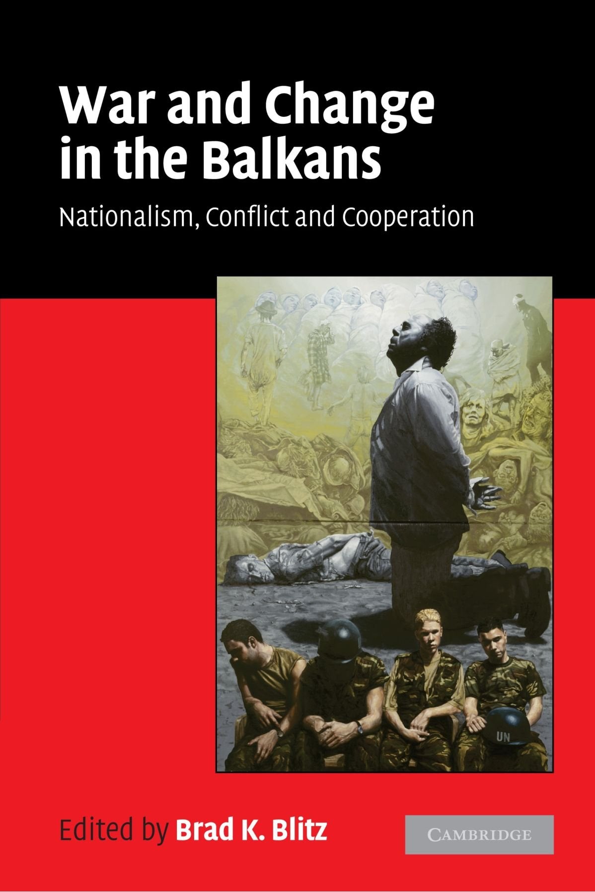 War and Change in the Balkans: Nationalism, Conflict and Cooperation Law