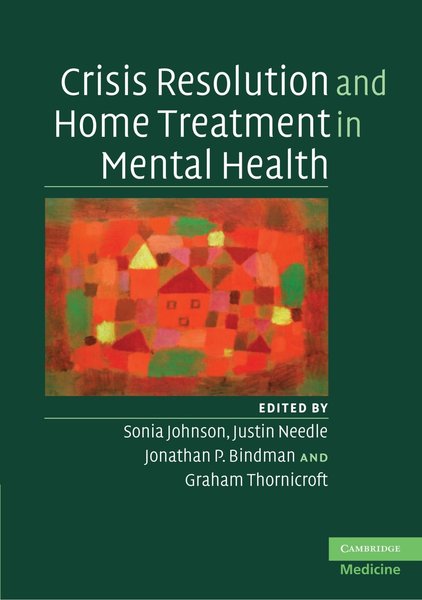 Crisis Resolution and Home Treatment in Mental             Health Medicine