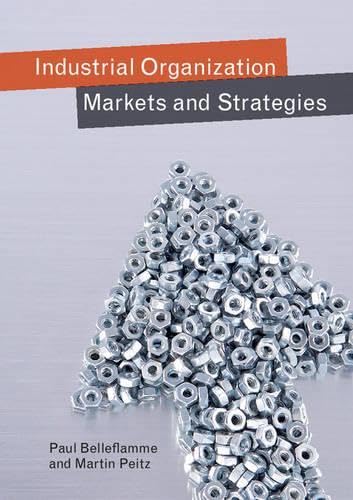 Industrial Organization: Markets and Strategies Business, Finance & Career