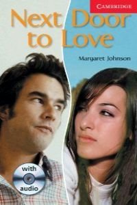 Next door to love with CD (Cambridge English Readers) Essays & Short Stories