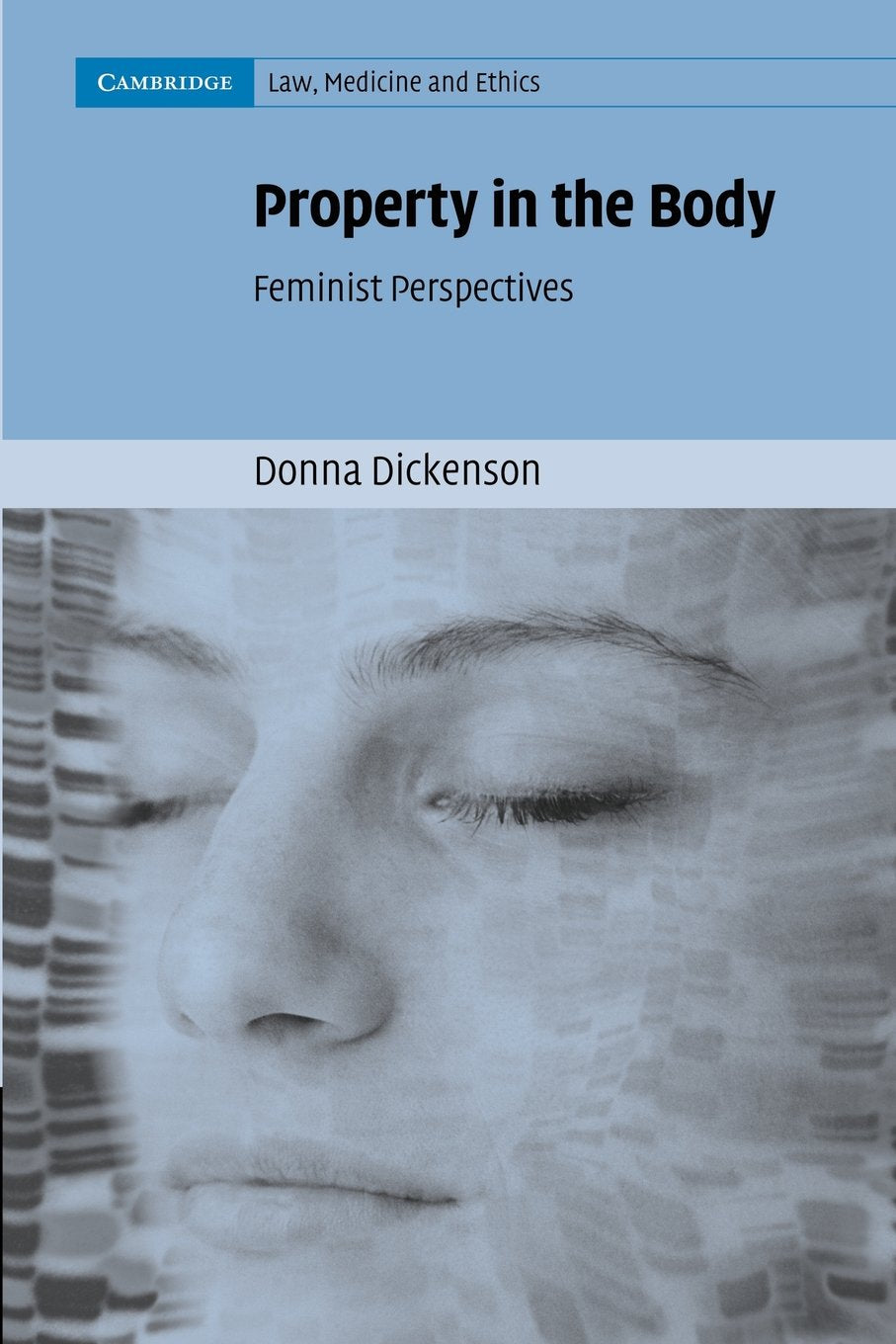 Property in the Body: Feminist Perspectives (Cambridge Law, Medicine and Ethics) Medicine
