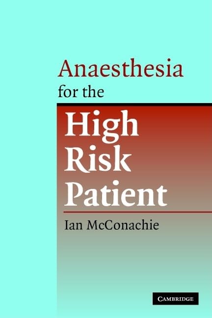 Anaesthesia for the High Risk Patient Medicine