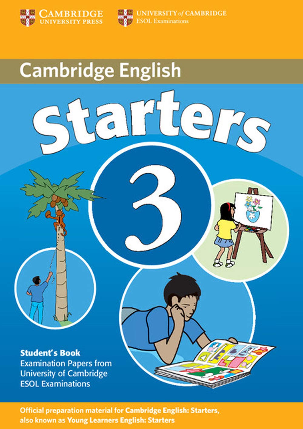 Cambridge Young Learners English Tests Starters 3 Student's Book: Examination Papers from the University of Cambridge ESOL Examinations Foreign Languages ​​& Dictionaries