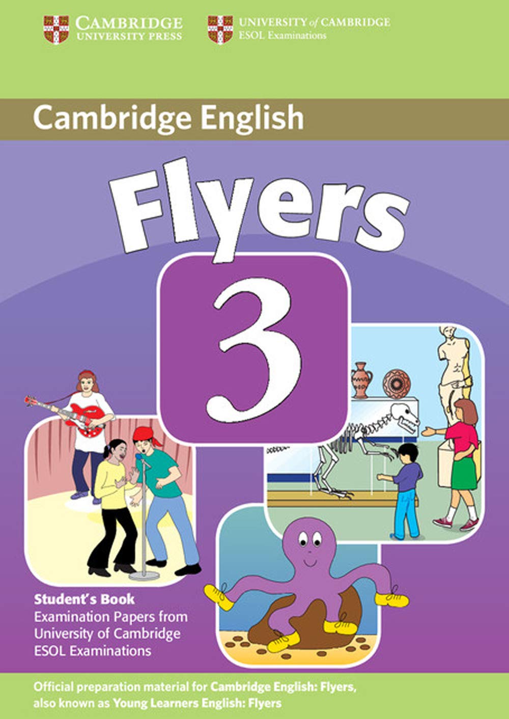 Cambridge Young Learners English Tests Flyers 3 Student's Book: Examination Papers from the University of Cambridge ESOL Examinations Social Sciences