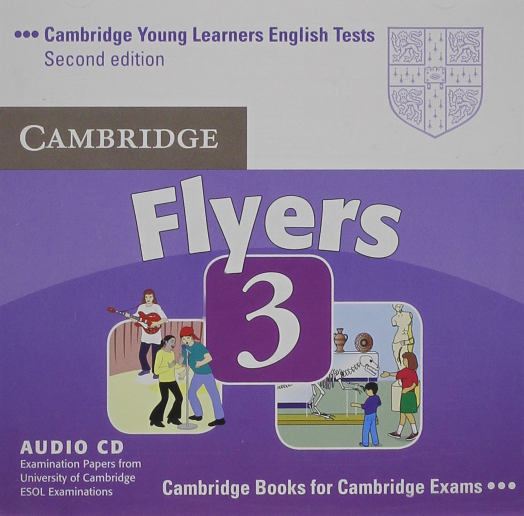 Cambridge Young Learners English Tests Flyers 3 Audio CD: Examination Papers from the University of Cambridge ESOL Examinations Foreign Languages ​​& Dictionaries