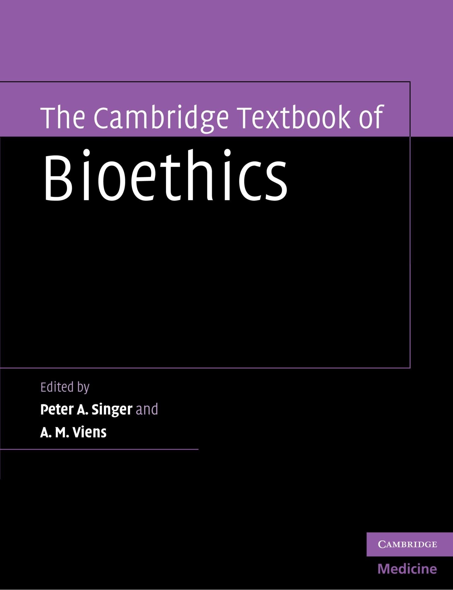 The Cambridge Textbook of Bioethics Medicine