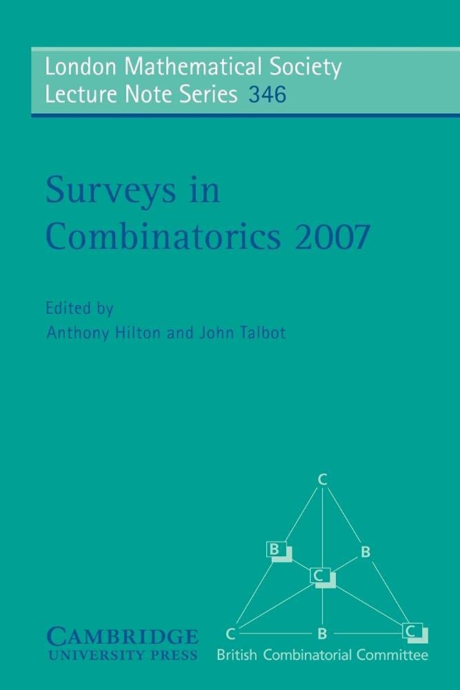Surveys in Combinatorics 2007 (London Mathematical Society Lecture Note Series, 346, Band 346) Mathematics