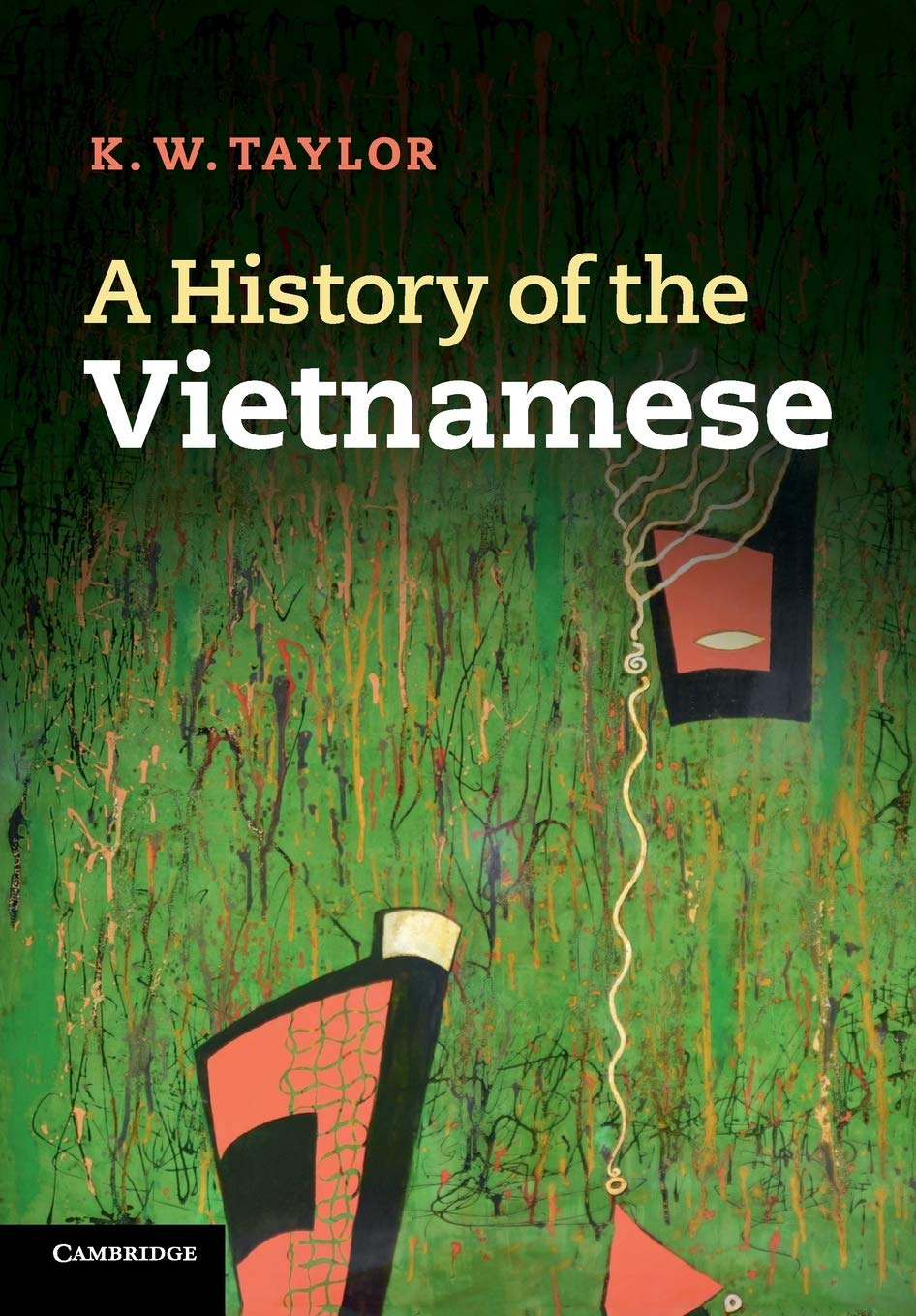 A History of the Vietnamese (Cambridge Concise Histories) Politics & History