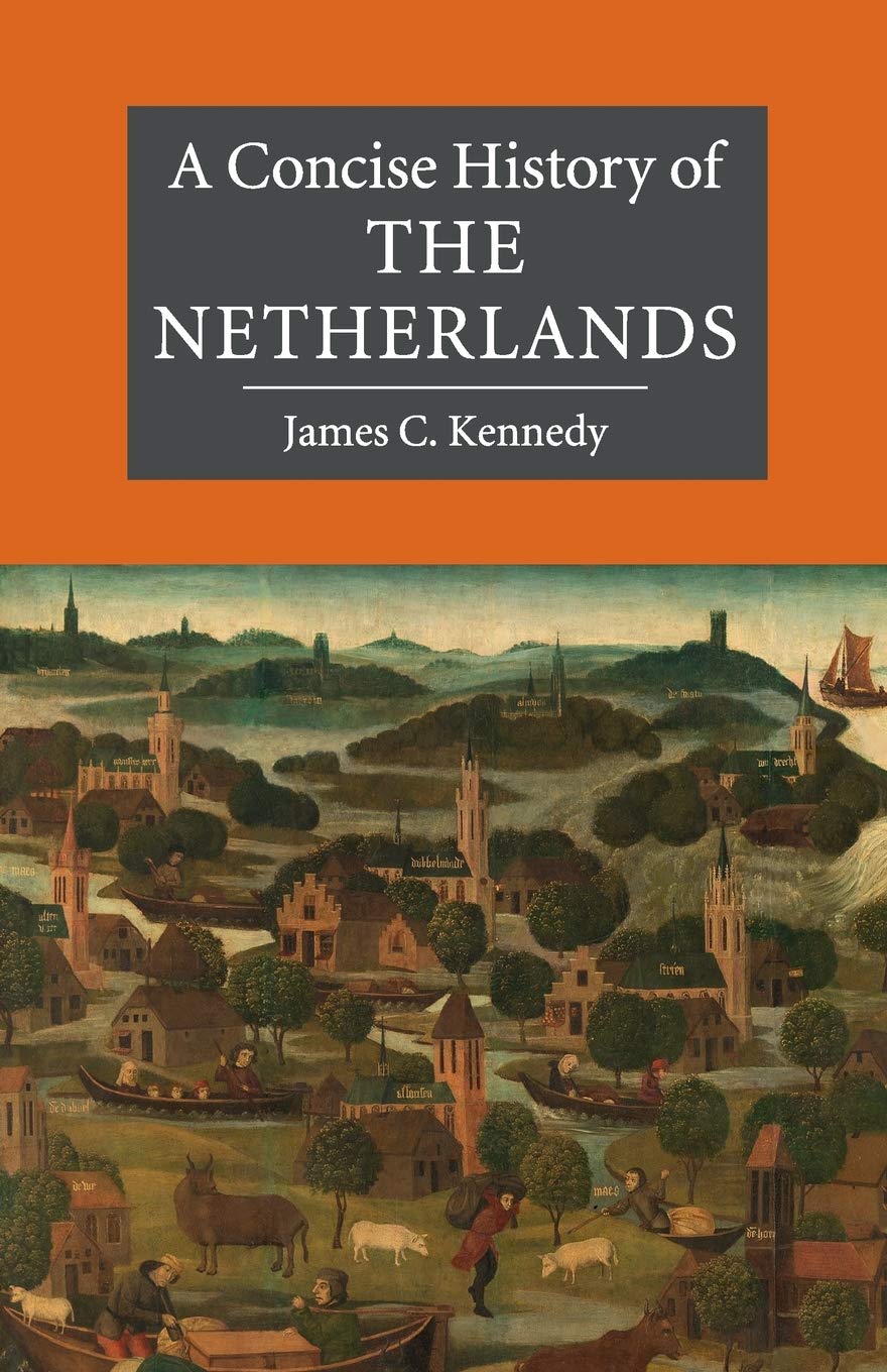 A Concise History of the Netherlands (Cambridge Concise Histories) Politics & History
