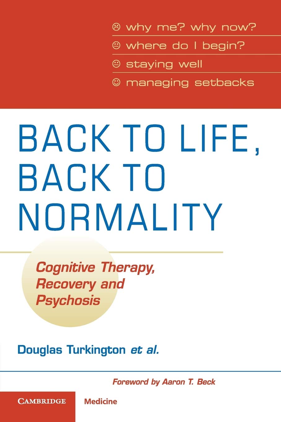 Back to Life, Back to Normality: Cognitive Therapy, Recovery and Psychosis Medicine