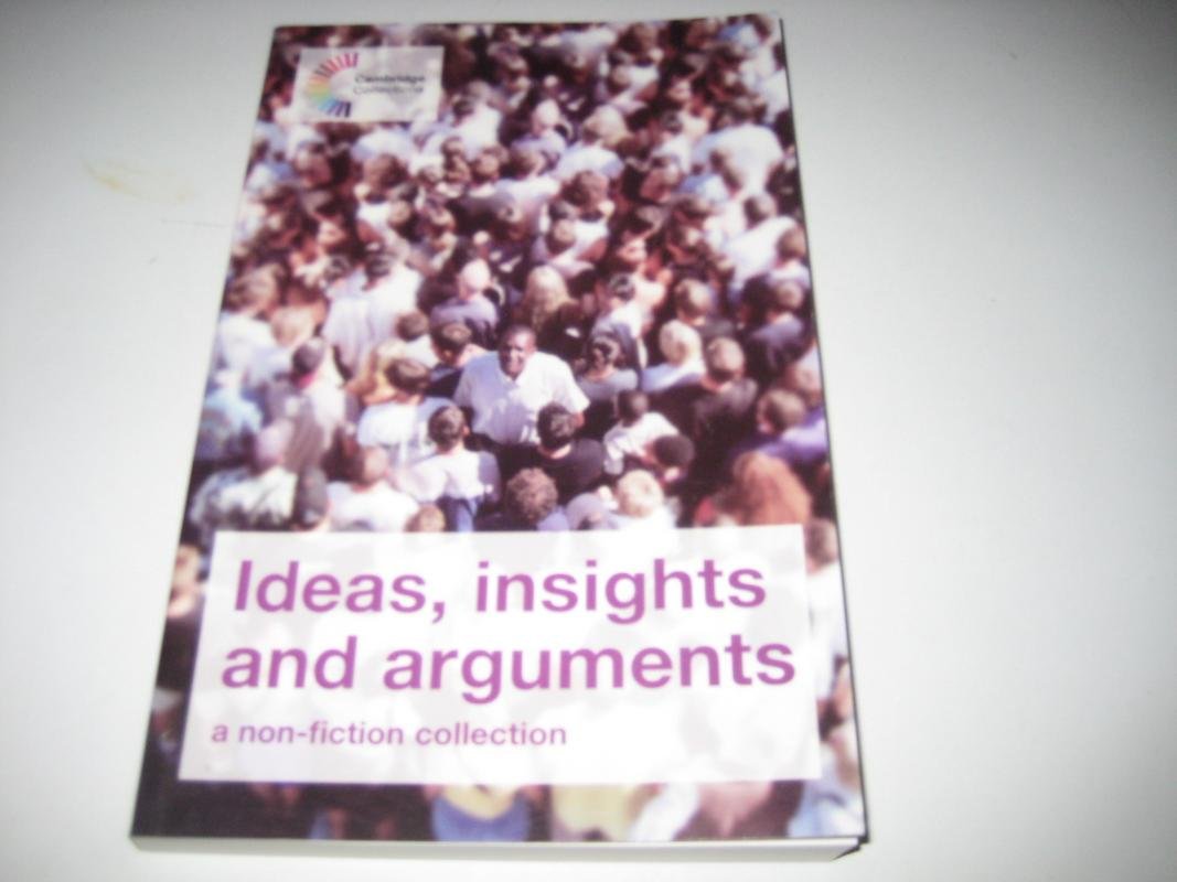 Ideas, Insights and Arguments: A Non-Fiction Collection (Cambridge Collections) Contemporary literature