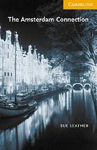 The Amsterdam Connection Level 4 (Cambridge English Readers) by Sue Leather (2001-03-19) book
