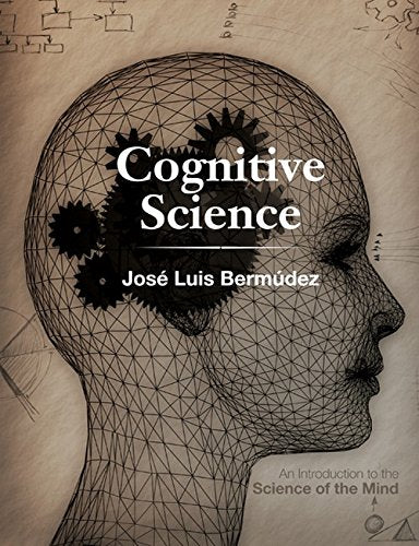 Cognitive Science: An Introduction to the Science of the Mind Psychology
