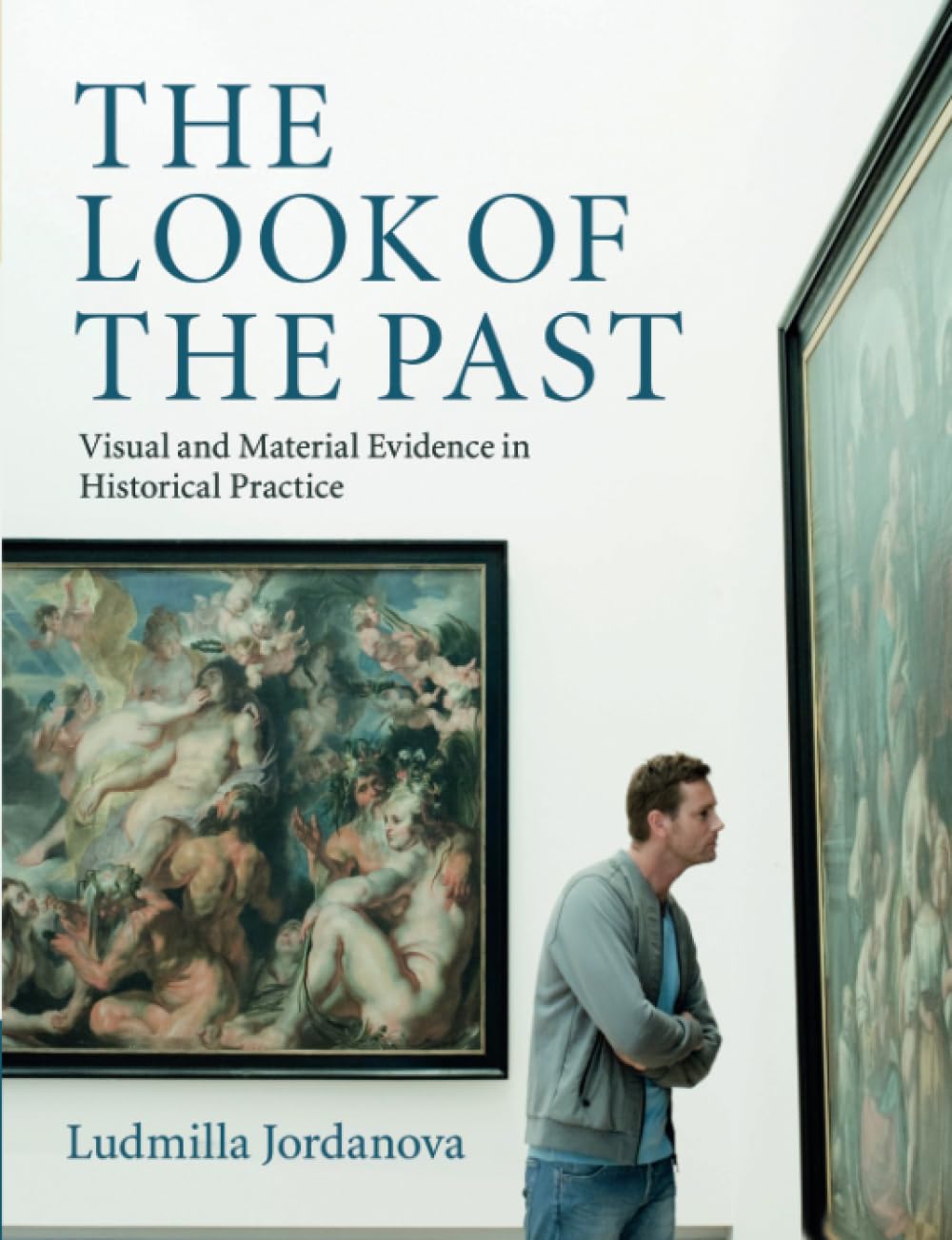 The Look of the Past: Visual And Material Evidence In Historical Practice book