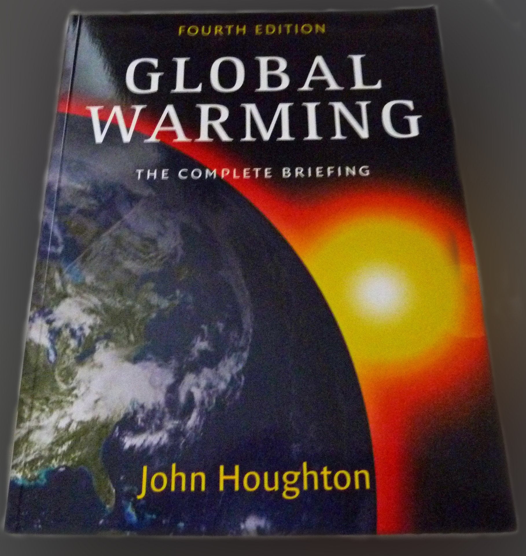 Global Warming: The Complete Briefing Business & Technology Books