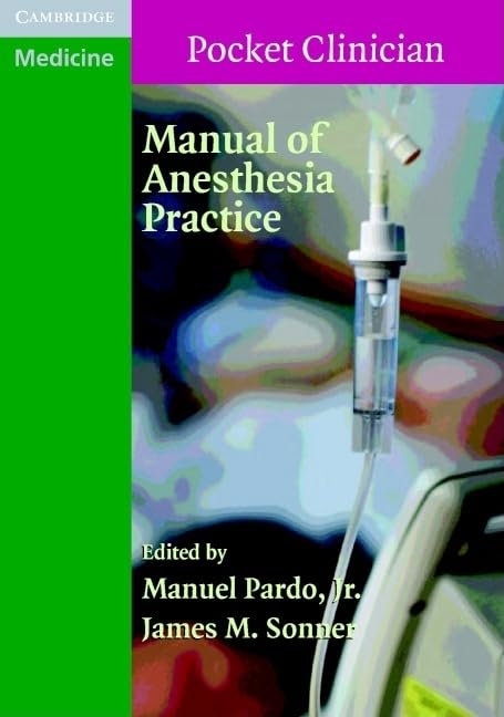 Manual of Anesthesia Practice (Cambridge Pocket Clinicians) Medicine