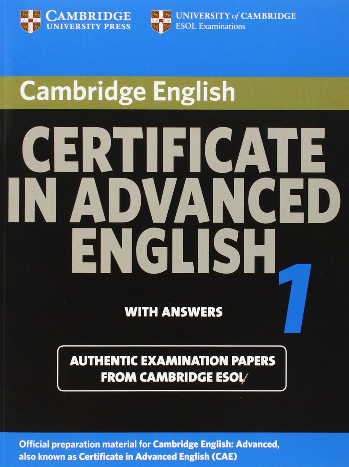 Cambridge Certificate in Advanced English 1 for updated exam Student's Book with answers: Official Examination papers from University of Cambridge ESOL Examinations (CAE Practice Tests) Foreign Languages ​​& Dictionaries